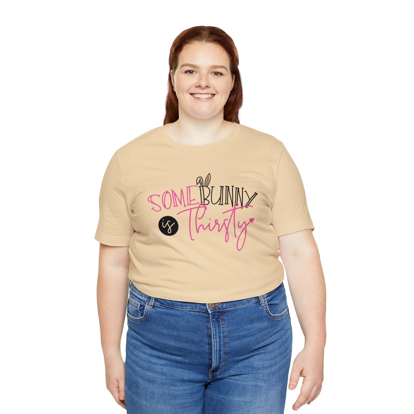 Some Bunny Is Thirsty Unisex Jersey Short Sleeve Tee