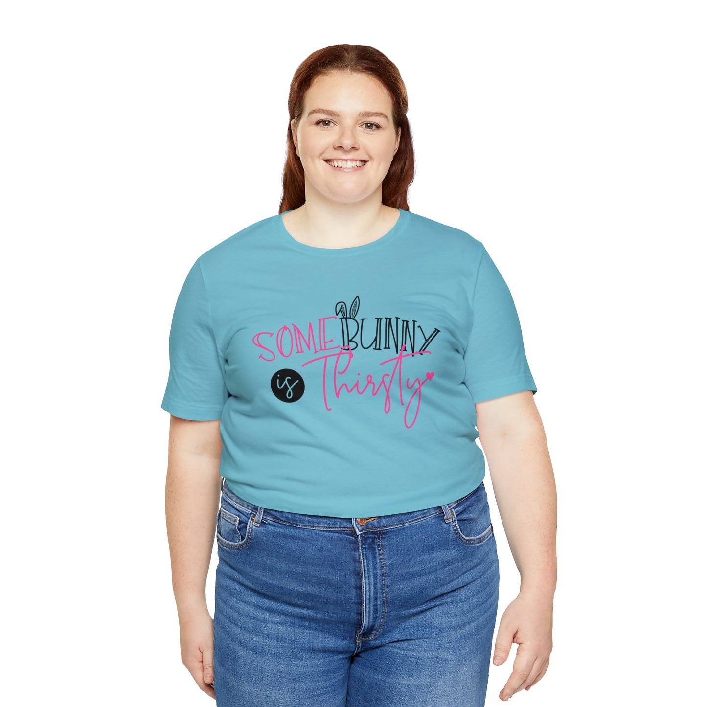 Some Bunny Is Thirsty Unisex Jersey Short Sleeve Tee